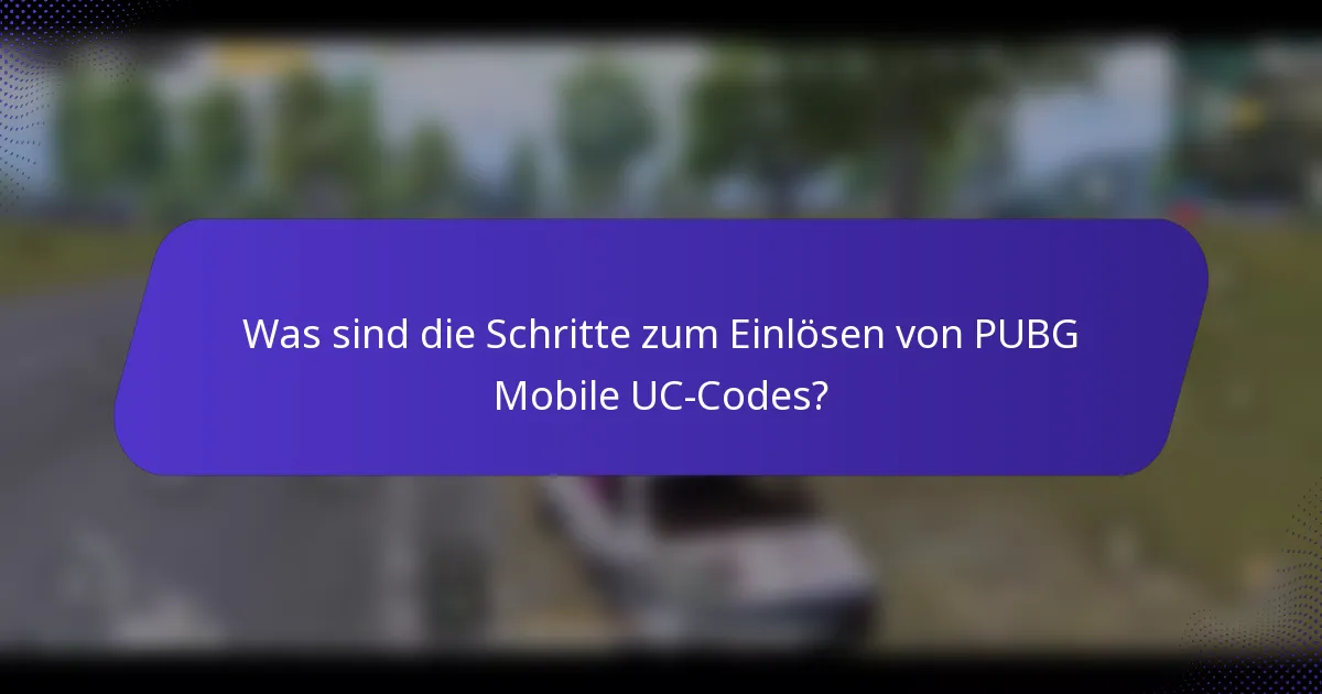 Was sind die Schritte zum Einlösen von PUBG Mobile UC-Codes?