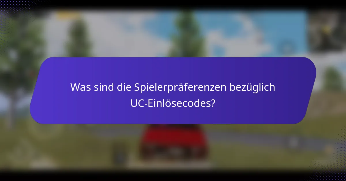 Was sind die Spielerpräferenzen bezüglich UC-Einlösecodes?