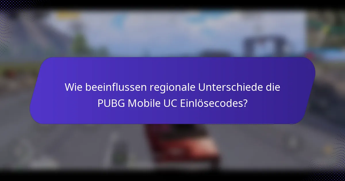 Wie beeinflussen regionale Unterschiede die PUBG Mobile UC Einlösecodes?