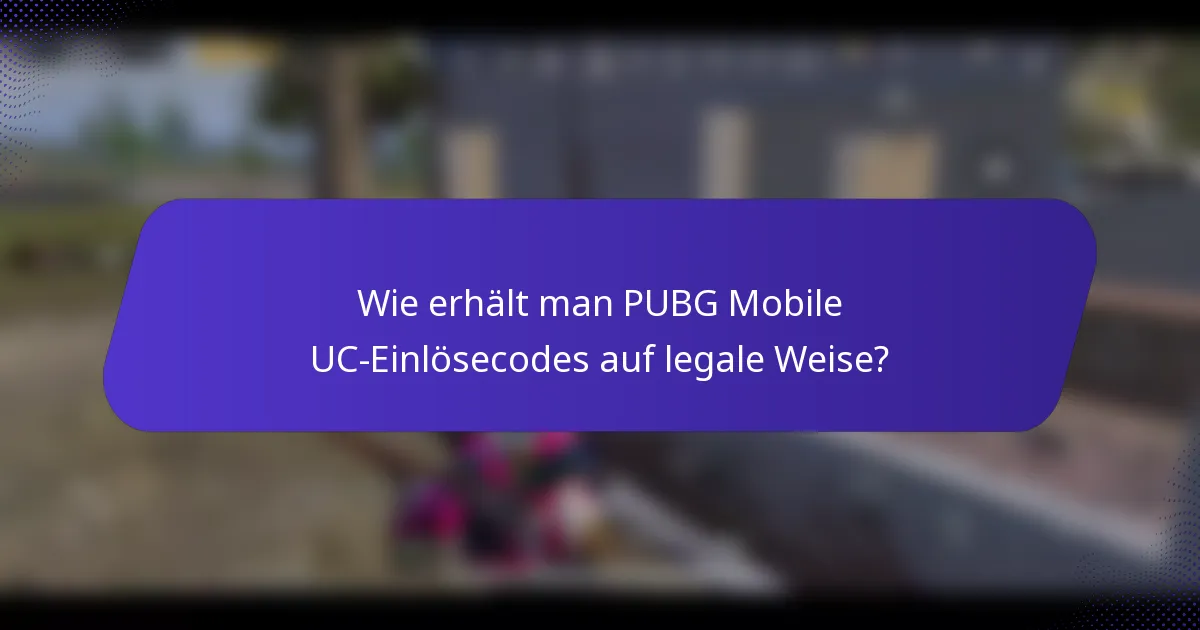 Wie erhält man PUBG Mobile UC-Einlösecodes auf legale Weise?