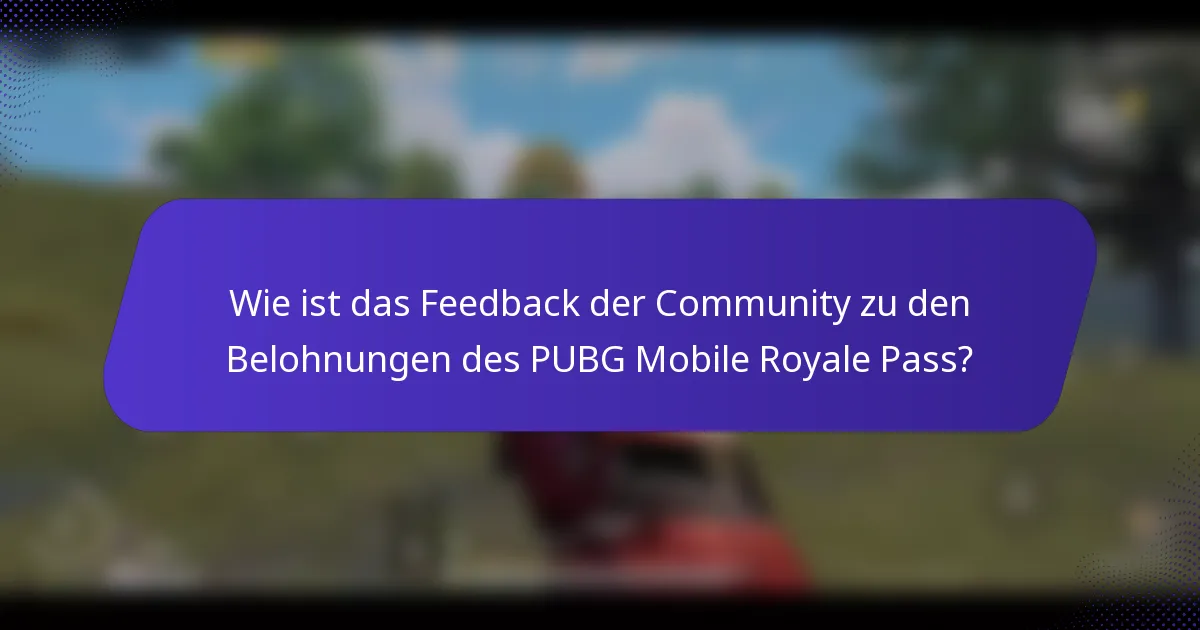 Wie ist das Feedback der Community zu den Belohnungen des PUBG Mobile Royale Pass?