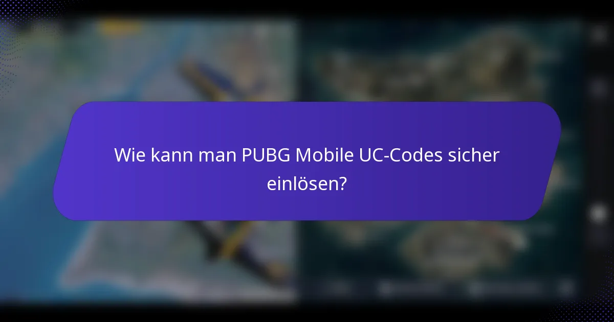 Wie kann man PUBG Mobile UC-Codes sicher einlösen?
