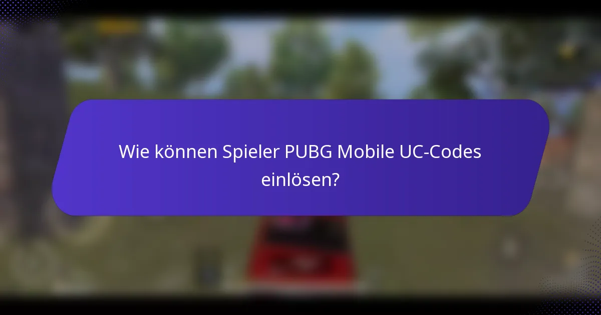 Wie können Spieler PUBG Mobile UC-Codes einlösen?