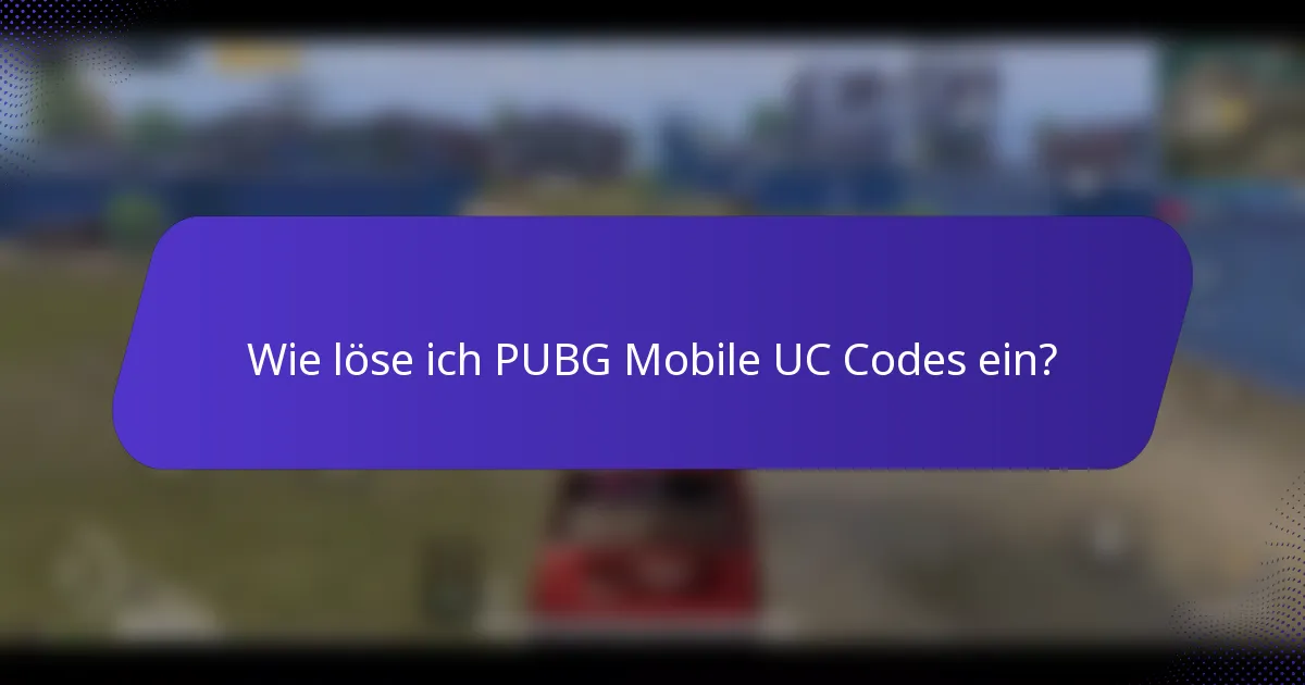 Wie löse ich PUBG Mobile UC Codes ein?