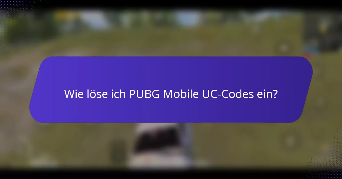 Wie löse ich PUBG Mobile UC-Codes ein?